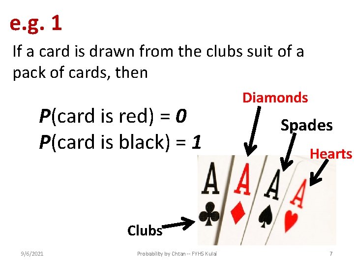 e. g. 1 If a card is drawn from the clubs suit of a