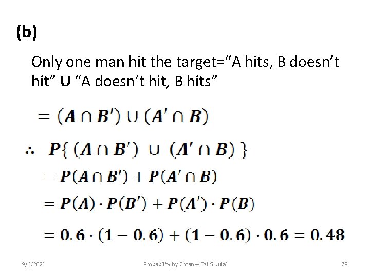 (b) Only one man hit the target=“A hits, B doesn’t hit” U “A doesn’t