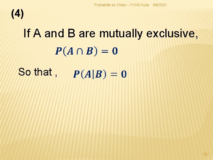 Probability by Chtan -- FYHS Kulai 9/6/2021 (4) If A and B are mutually