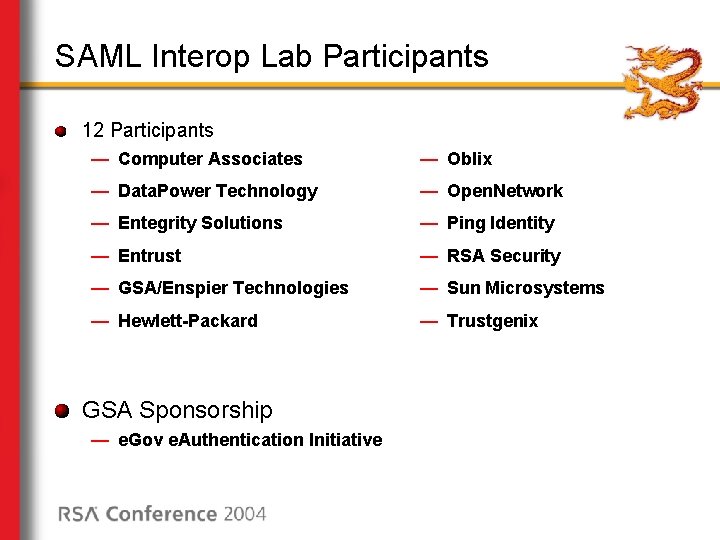 SAML Interop Lab Participants 12 Participants — Computer Associates — Oblix — Data. Power