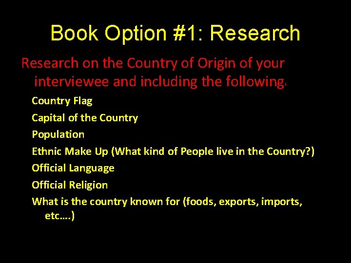 Book Option #1: Research on the Country of Origin of your interviewee and including