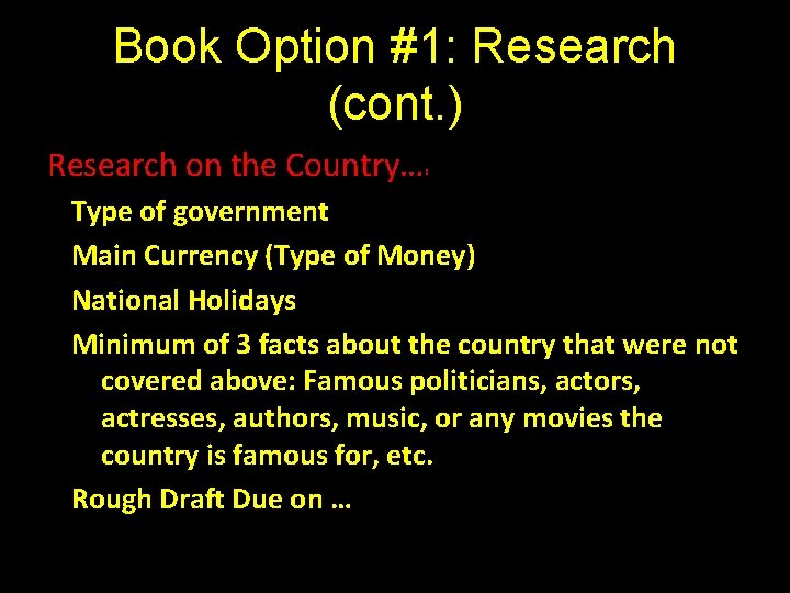 Book Option #1: Research (cont. ) Research on the Country…: Type of government Main