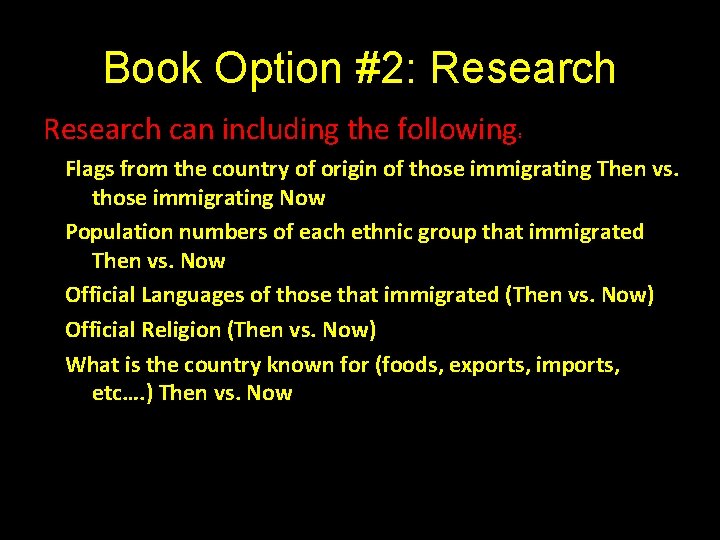 Book Option #2: Research can including the following: Flags from the country of origin