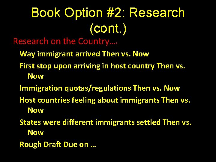 Book Option #2: Research (cont. ) Research on the Country…: Way immigrant arrived Then