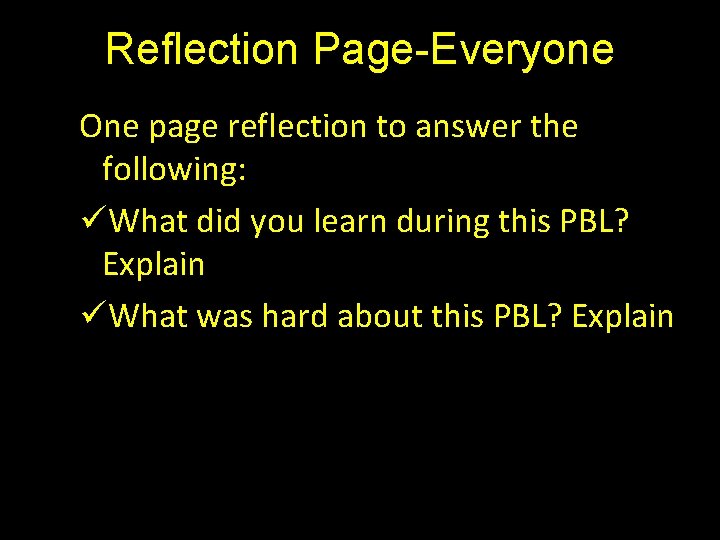 Reflection Page-Everyone One page reflection to answer the following: üWhat did you learn during