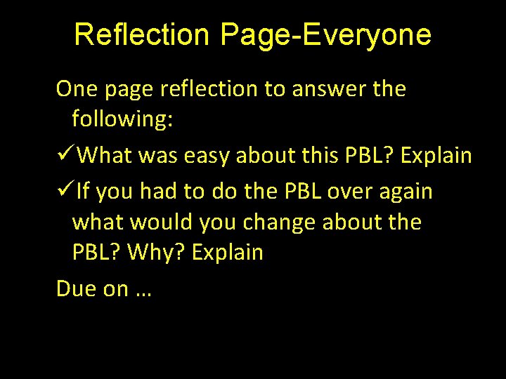 Reflection Page-Everyone One page reflection to answer the following: üWhat was easy about this