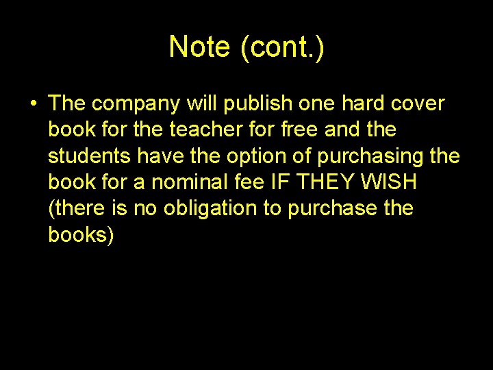 Note (cont. ) • The company will publish one hard cover book for the