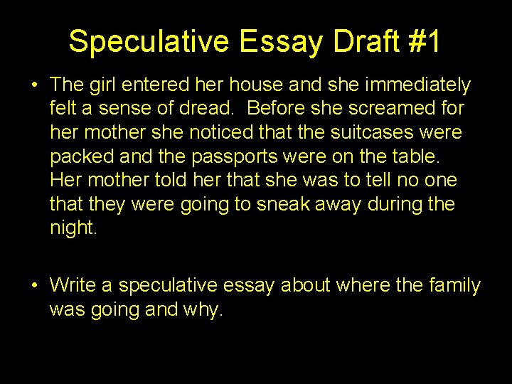 Speculative Essay Draft #1 • The girl entered her house and she immediately felt