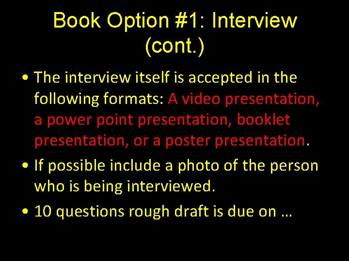 Book Option #1: Interview (cont. ) • The interview itself is accepted in the