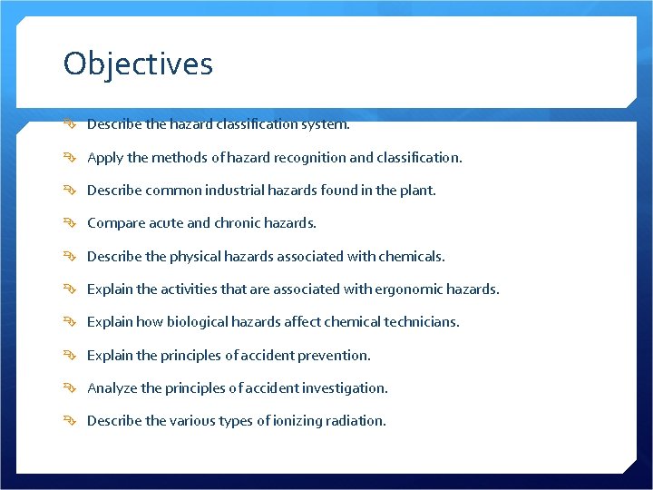 Objectives Describe the hazard classification system. Apply the methods of hazard recognition and classification.