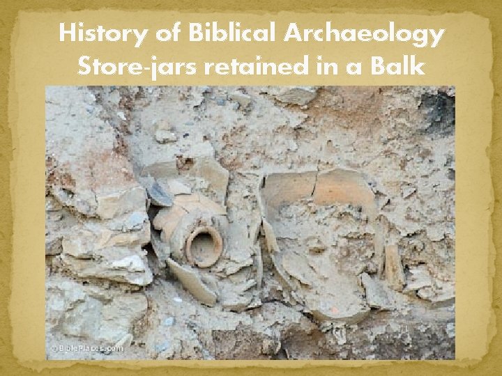 Biblical Archaeology Introduction BIBLICAL ARCHAEOLOGY Biblical Archaeology Course