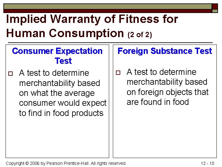 Implied Warranty of Fitness for Human Consumption (2 of 2) Consumer Expectation Test o