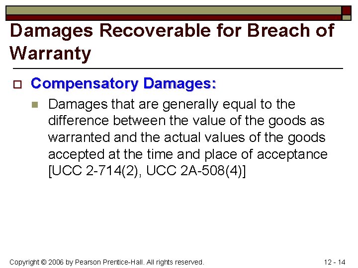 Damages Recoverable for Breach of Warranty o Compensatory Damages: n Damages that are generally