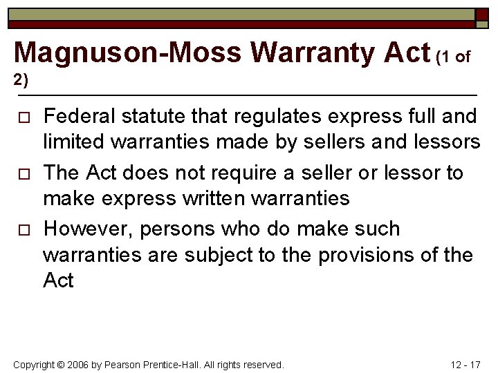 Magnuson-Moss Warranty Act (1 of 2) o o o Federal statute that regulates express