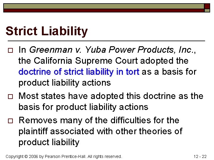 Strict Liability o o o In Greenman v. Yuba Power Products, Inc. , the