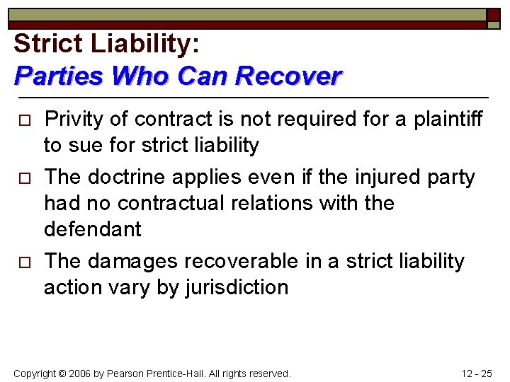 Strict Liability: Parties Who Can Recover o o o Privity of contract is not