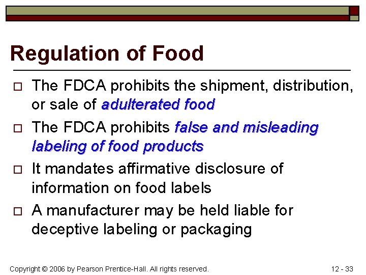 Regulation of Food o o The FDCA prohibits the shipment, distribution, or sale of