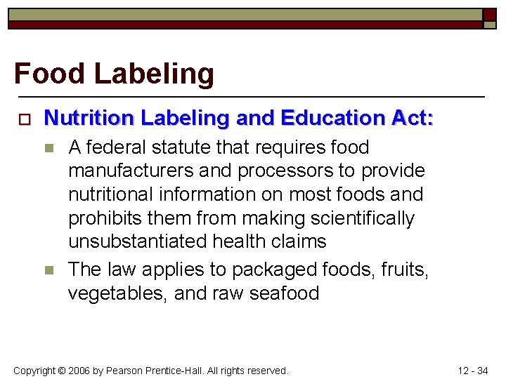 Food Labeling o Nutrition Labeling and Education Act: n n A federal statute that