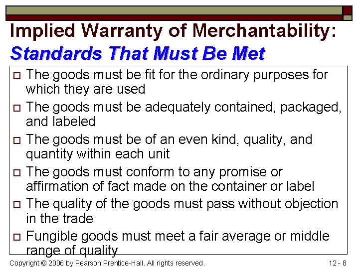 Implied Warranty of Merchantability: Standards That Must Be Met o o o The goods