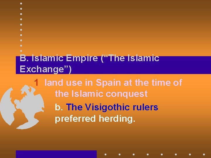 B. Islamic Empire (“The Islamic Exchange”) 1 land use in Spain at the time