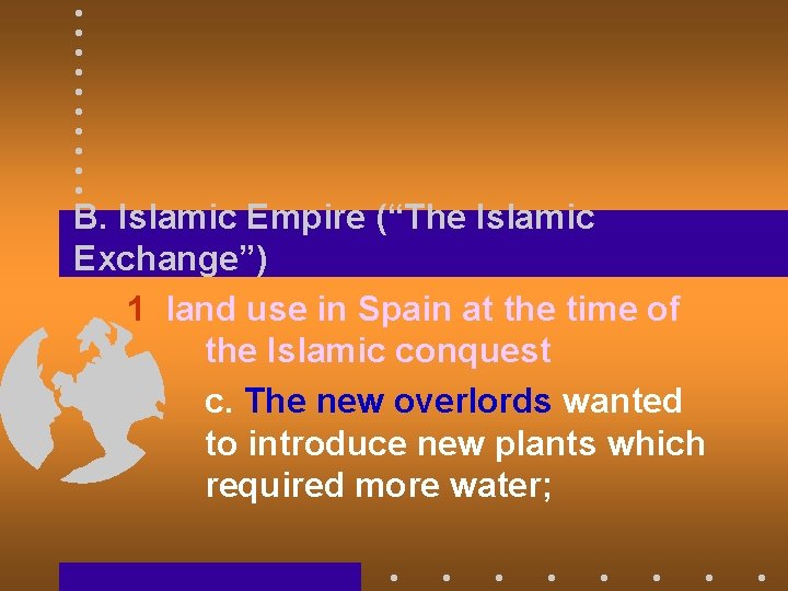 B. Islamic Empire (“The Islamic Exchange”) 1 land use in Spain at the time