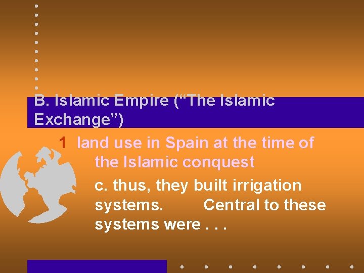 B. Islamic Empire (“The Islamic Exchange”) 1 land use in Spain at the time