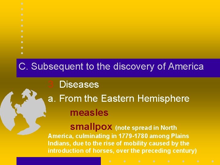 C. Subsequent to the discovery of America 3 Diseases a. From the Eastern Hemisphere