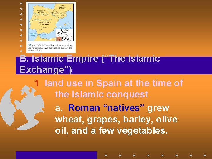 B. Islamic Empire (“The Islamic Exchange”) 1 land use in Spain at the time