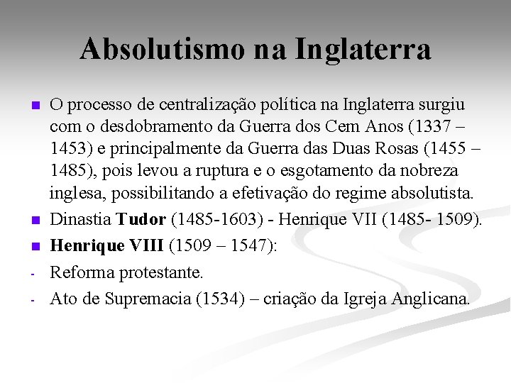 Absolutismo na Inglaterra n n n - O processo de centralização política na Inglaterra