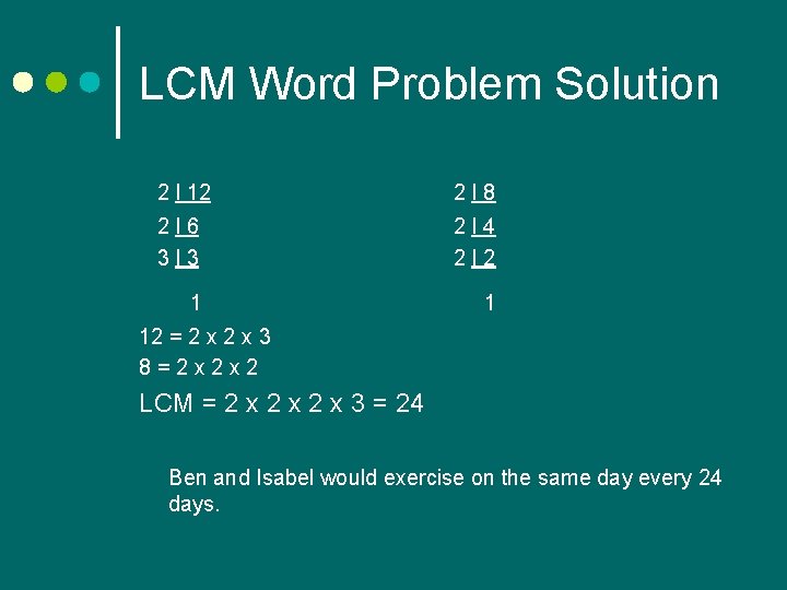 LCM Word Problem Solution 2 l 12 2 l 8 2 l 6 3
