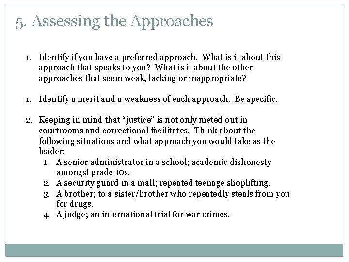 5. Assessing the Approaches 1. Identify if you have a preferred approach. What is