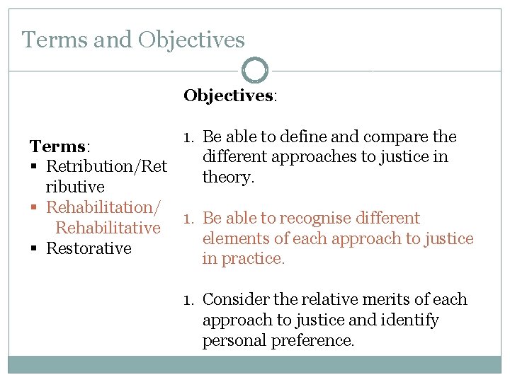 Terms and Objectives: 1. Be able to define and compare the Terms: different approaches