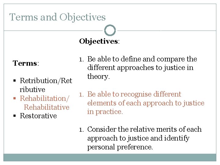 Terms and Objectives: Terms: 1. Be able to define and compare the different approaches