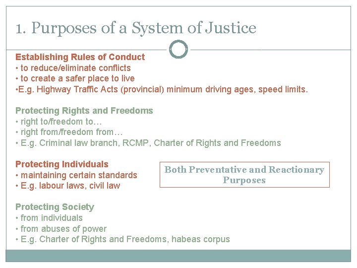 1. Purposes of a System of Justice Establishing Rules of Conduct • to reduce/eliminate