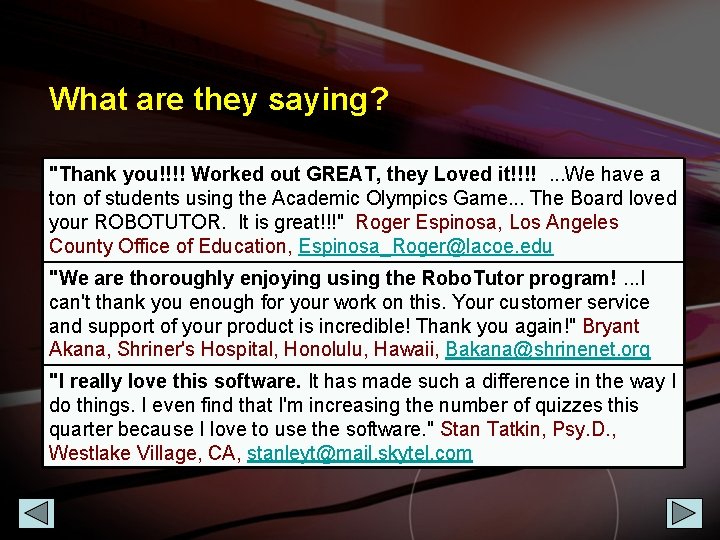 What are they saying? "Thank you!!!! Worked out GREAT, they Loved it!!!!. . .