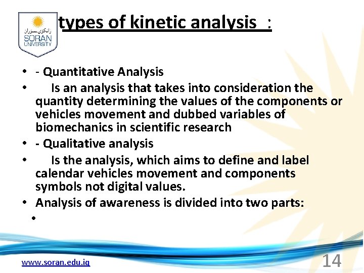 types of kinetic analysis : • - Quantitative Analysis • Is an analysis that