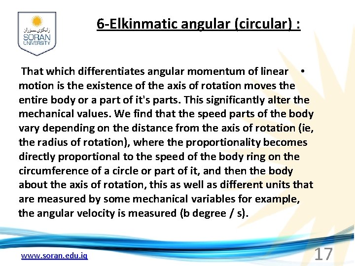 6 -Elkinmatic angular (circular) : That which differentiates angular momentum of linear • motion