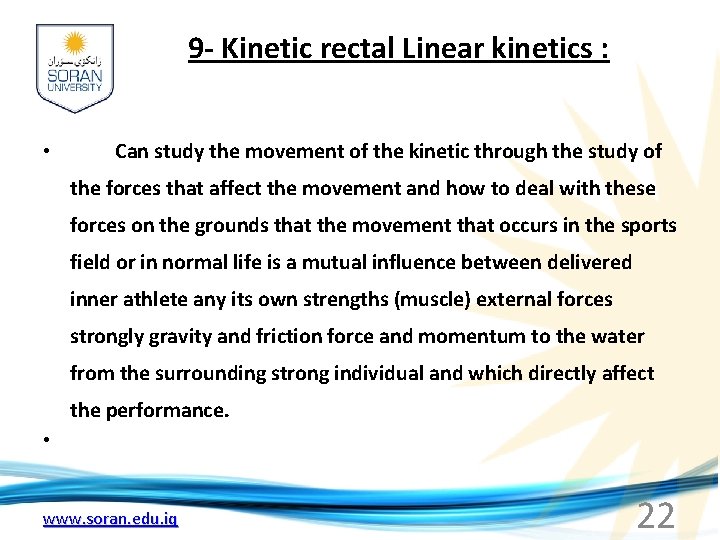 9 - Kinetic rectal Linear kinetics : • Can study the movement of the