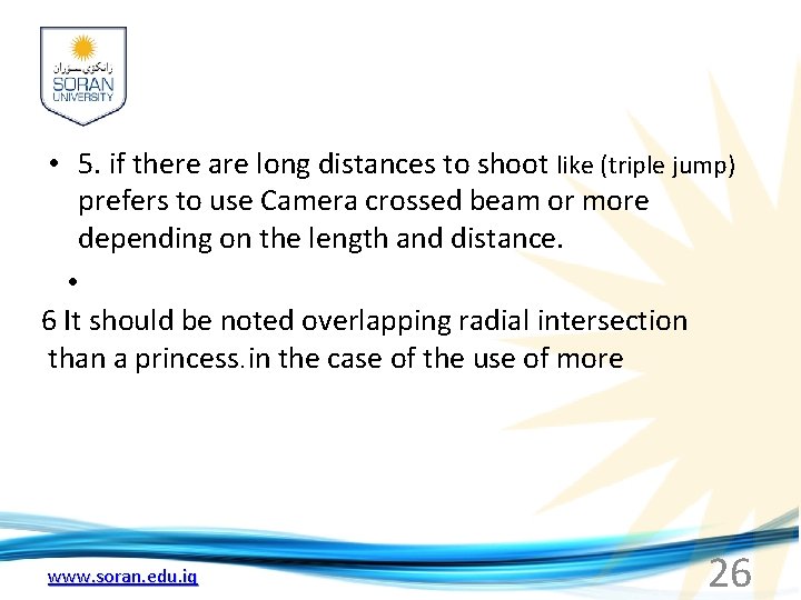  • 5. if there are long distances to shoot like (triple jump) prefers