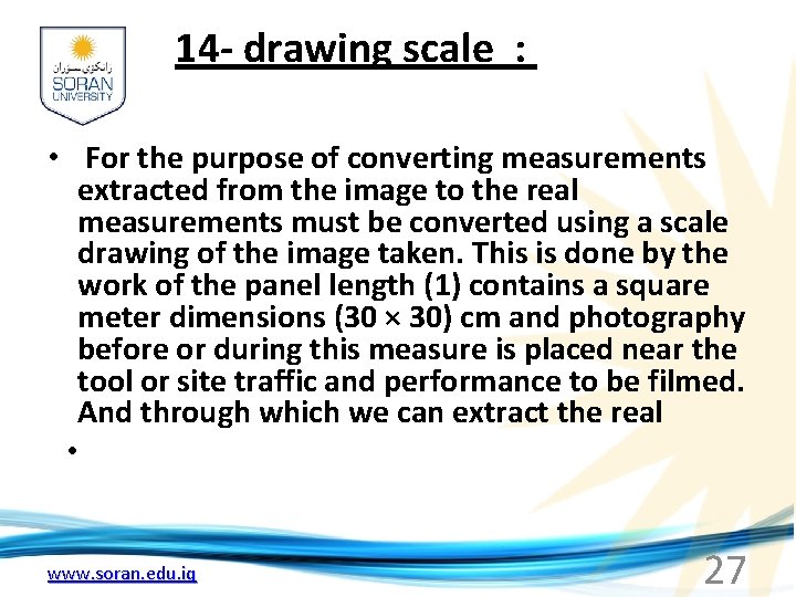 14 - drawing scale : • For the purpose of converting measurements extracted from