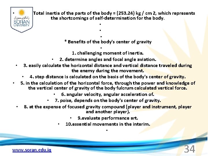 Total inertia of the parts of the body = (253. 24) kg / cm