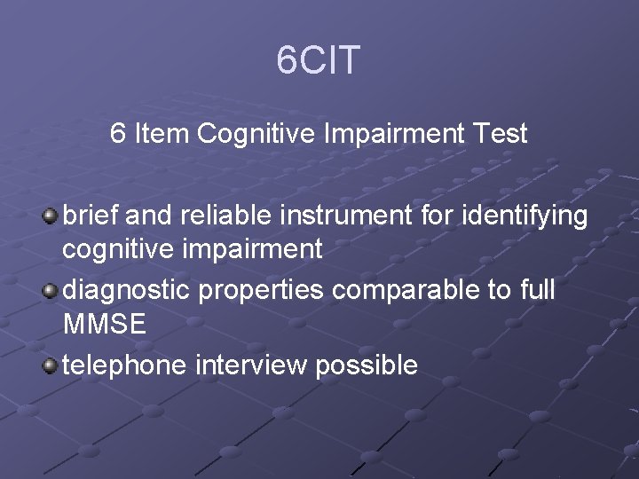 6 CIT 6 Item Cognitive Impairment Test brief and reliable instrument for identifying cognitive