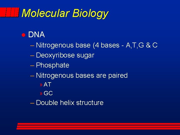 Molecular Biology l DNA – Nitrogenous base (4 bases - A, T, G &