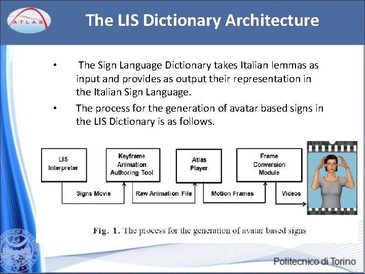 The LIS Dictionary Architecture • • The Sign Language Dictionary takes Italian lemmas as