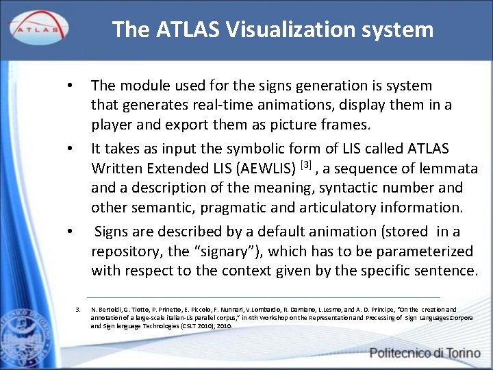 The ATLAS Visualization system The module used for the signs generation is system that
