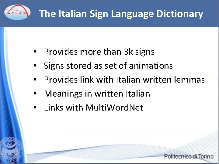 The Italian Sign Language Dictionary • • • Provides more than 3 k signs