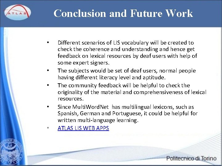 Conclusion and Future Work • • • Different scenarios of LIS vocabulary will be
