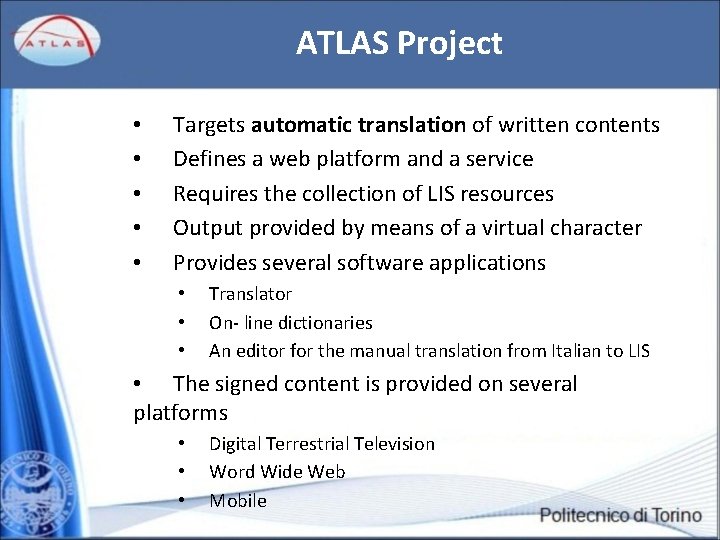 ATLAS Project • • • Targets automatic translation of written contents Defines a web