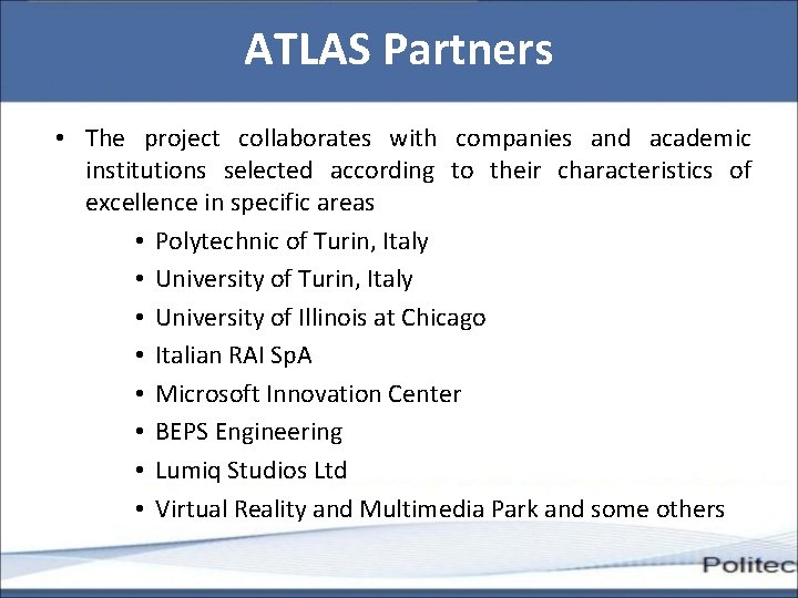 ATLAS Partners • The project collaborates with companies and academic institutions selected according to