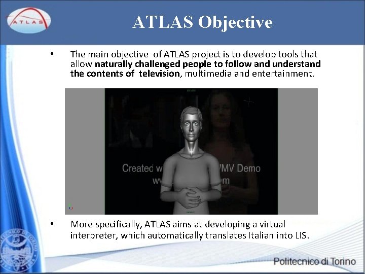 ATLAS Objective • The main objective of ATLAS project is to develop tools that